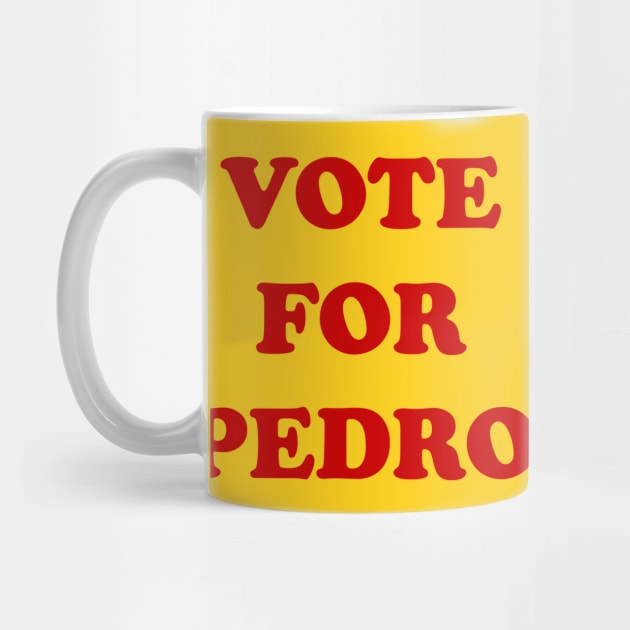 Vote for Pedro by tshirtguild